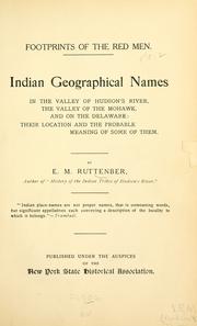 Cover of: Footprints of the red men.: Indian geographical names in the valley of Hudson's river, the valley of the Mohawk, and on the Delaware: thei location and the probabley meaning of some of them.