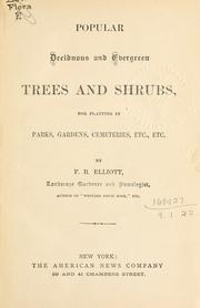 Cover of: Popular deciduous and evergreen trees and shrubs, for planting in parks, gardens, cemetries, etc., etc. by Franklin Reuben Elliott