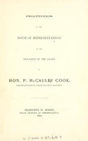 Proceedings of the House of Representatives on the occasion of the death of Hon. P. McCauley Cook by Pennsylvania. General Assembly. House of Representatives.