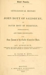 Cover of: Hoyt family.: A genealogical history of John Hoyt of Salisbury, and David Hoyt of Deerfield, (Massachusetts,) and their descendants: with some account of the earlier Connecticut Hoyts, and an appendix, containing the family record of William Barnes of Salisbury, a list of the first settlers of Salisbury and Amesbury, & c.