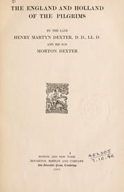 Cover of: The England and Holland of the Pilgrims by Henry Martyn Dexter