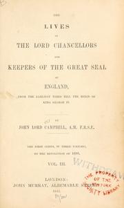 Cover of: The lives of the Lord Chancellors and keepers of the great seal of England by John Campbell, 1st Baron Campbell