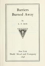 Cover of: Barriers burned away. by Edward Payson Roe