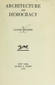 Cover of: Architecture and democracy by Bragdon, Claude Fayette