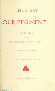 The story of our regiment by J. W. Muffly