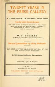 Cover of: Twenty years in the press gallery: a concise history of important legislation from the 48th to the 58th Congress: the part played by the leading men of that period and the interesting and impressive incidents.  Impressions of official and political life in Washington