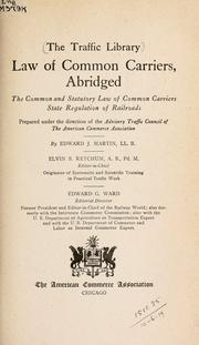 Cover of: Law of Common Carriers: abridged - the common and statutory law of Common Carriers, state regulation of railroads.