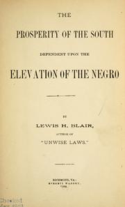 Cover of: The prosperity of the South dependent upon the elevation of the Negro.