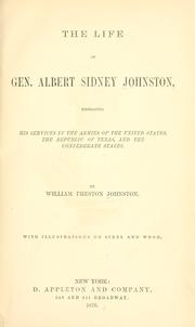 Cover of: The life of Gen. Albert Sidney Johnston by William Preston Johnston