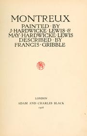 Cover of: Montreux, painted by J. Hardwicke Lewis & May Hardwicke Lewis by Francis Henry Gribble
