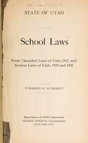 Cover of: School laws, from compiled laws of Utah, 1917, and session laws of Utah, 1919 and 1921