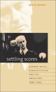 Cover of: Settling Scores: German Music, Denazification, and the Americans, 1945-1953
