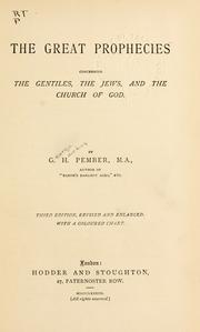 Cover of: The great prophecies concerning the Gentiles, the Jews, and the Church of God. by George Hawkins Pember
