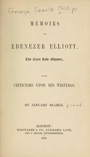 Cover of: Memoirs of Ebenezer Elliott, the Corn law rhymer, with criticisms upon his writings.