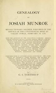 Genealogy of Josiah Munroe, revolutionary soldier, who died in the service of the continental army at Valley Forge, February 19, 1778 .. by Guilford Smith Northrup