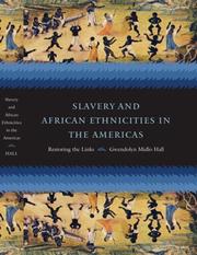 Cover of: Slavery and African ethnicities in the Americas: restoring the links