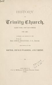 Cover of: History of Trinity Church, Saint John, New Brunswick, 1791-1891. by F.H.J Brigstocke