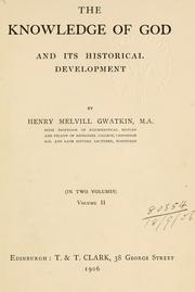 Cover of: The knowledge of God and its historical development. by Henry Melvill Gwatkin