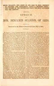 Cover of: Negro equality--the right of one man to hold property in another--the Democratic party a disunion party--the success of the Republican party the only salvation for the country.: Speech of Hon. Benjamin Stanton, of Ohio. Delivered in the House of Representatives, May 3, 1860.