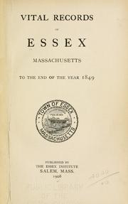 Cover of: Vital records of Essex, Massachusetts: to the end of the year 1849.