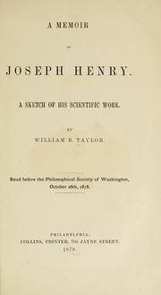 Cover of: A memoir of Joseph Henry. by William B. Taylor, William B. Taylor