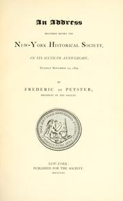 Cover of: An address delivered before the New-York Historical Society, on its sixtieth anniversary, Tuesday, November 22, 1864 by Frederic De Peyster