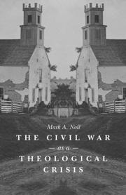Cover of: The Civil War as a theological crisis by Mark A. Noll