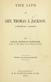 Cover of: The life of Gen. Thomas J. Jackson, ("Stonewall" Jackson) by Randolph, Sarah N., Randolph, Sarah N.