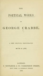 Cover of: The poetical works of George Crabbe. by George Crabbe, George Crabbe