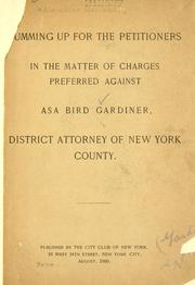 Cover of: Summing up for the petitioners in the matter of charges preferred against Asa Bird Gardiner, district attorney of New York County.