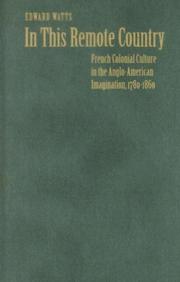 Cover of: In This Remote Country: French Colonial Culture in the Anglo-American Imagination, 1780-1860