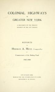 Cover of: Colonial highways of Greater New York: a discussion of the present interest of the city therein.