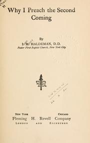 Cover of: Why I preach the Second Coming. by Isaac Massey Haldeman, Isaac Massey Haldeman