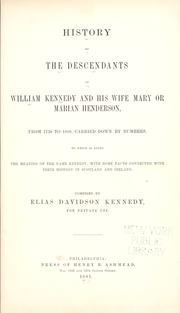 Cover of: History of the descendants of William Kennedy and his wife Mary or Marian Henderson, from 1730 to 1880, carried down by numbers. by Elias Davidson Kennedy