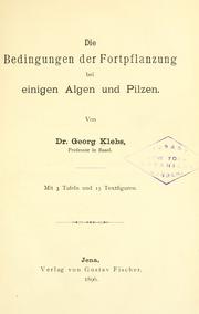 Cover of: Die Bedingungen der Fortpflanzung bei einigen Algen und Pilzen by Georg Klebs