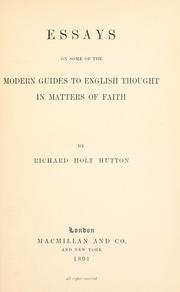 Cover of: Essays on some of the modern guides of English thought in matters of faith by Richard Holt Hutton