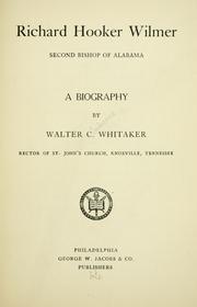 Cover of: Richard Hooker Wilmer, second bishop of Alabama by Walter C. Whitaker, Walter C. Whitaker