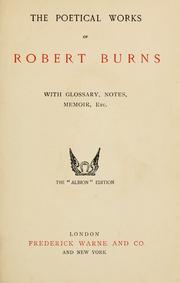 Cover of: The poetical works, with glossary, notes, memoir, etc. by Robert Burns, Robert Burns