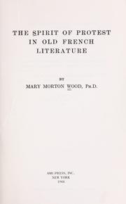 The spirit of protest in Old French literature by Mary Morton Wood