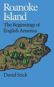 Roanoke Island, the beginnings of English America by David Stick
