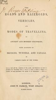 Cover of: The roads and railroads, vehicles, and modes of travelling, of ancient and modern countries by 