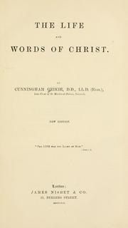 Cover of: The life and words of Christ. by Cunningham Geike, Cunningham Geike