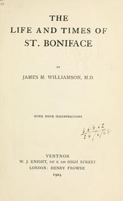 The life and times of St. Boniface by James M. Williamson