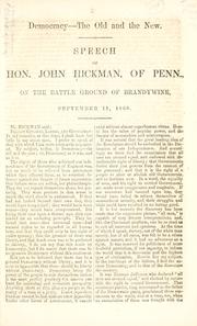 Cover of: Democracy--the old and the new.: Speech of Hon. John Hickman, of Penn., on the battle ground of Brandywine, September 11, 1860.