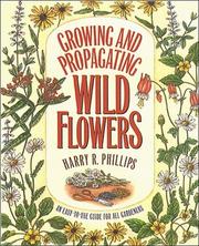 Cover of: Growing and propagating wild flowers