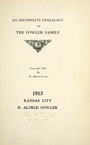 Cover of: An incomplete genealogy of the Fowler family by Fowler, Alfred