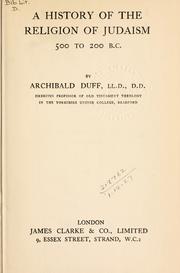 Cover of: A history of the religion of Judaism 500 to 200 B.C. by Archibald Duff