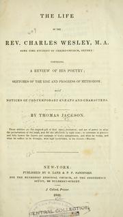 Cover of: The life of the Rev. Charles Wesley, M.A., some time student of Christ-Church, Oxford by Jackson, Thomas