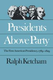 Cover of: Presidents Above Party: The First American Presidency, 1789-1829