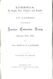 Cover of: Liberia: Its origin, rise, progress and results.: An address delivered before the American Colonization Society, January 20th, 1880